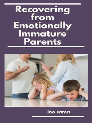 cover image of Recovering from Emotionally Immature Parents
